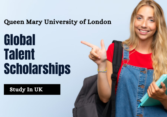 Global Talent Scholarship at Queen Mary University of London 2025